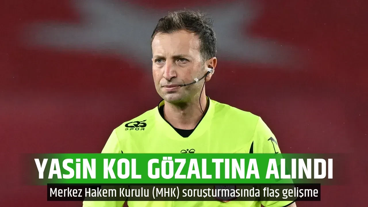 YASİN KOL GÖZALTINA ALINDI