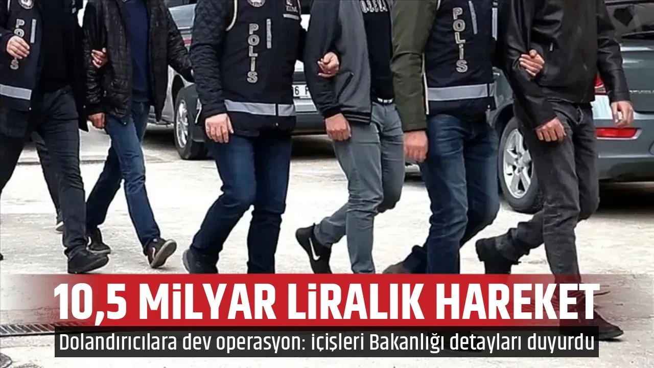 10,5 MİLYAR LİRALIK HAREKET