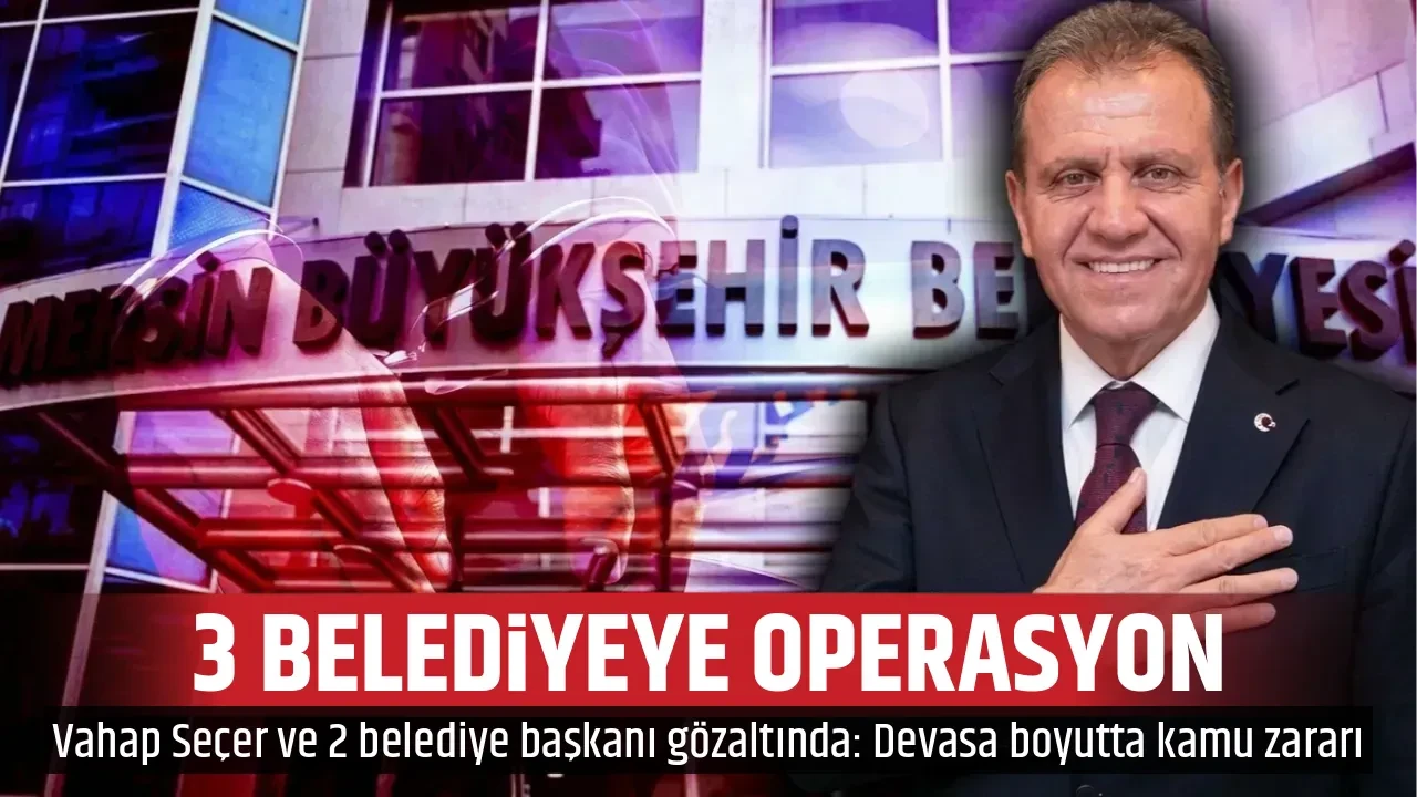 3 BELEDİYEYE OPERASYON