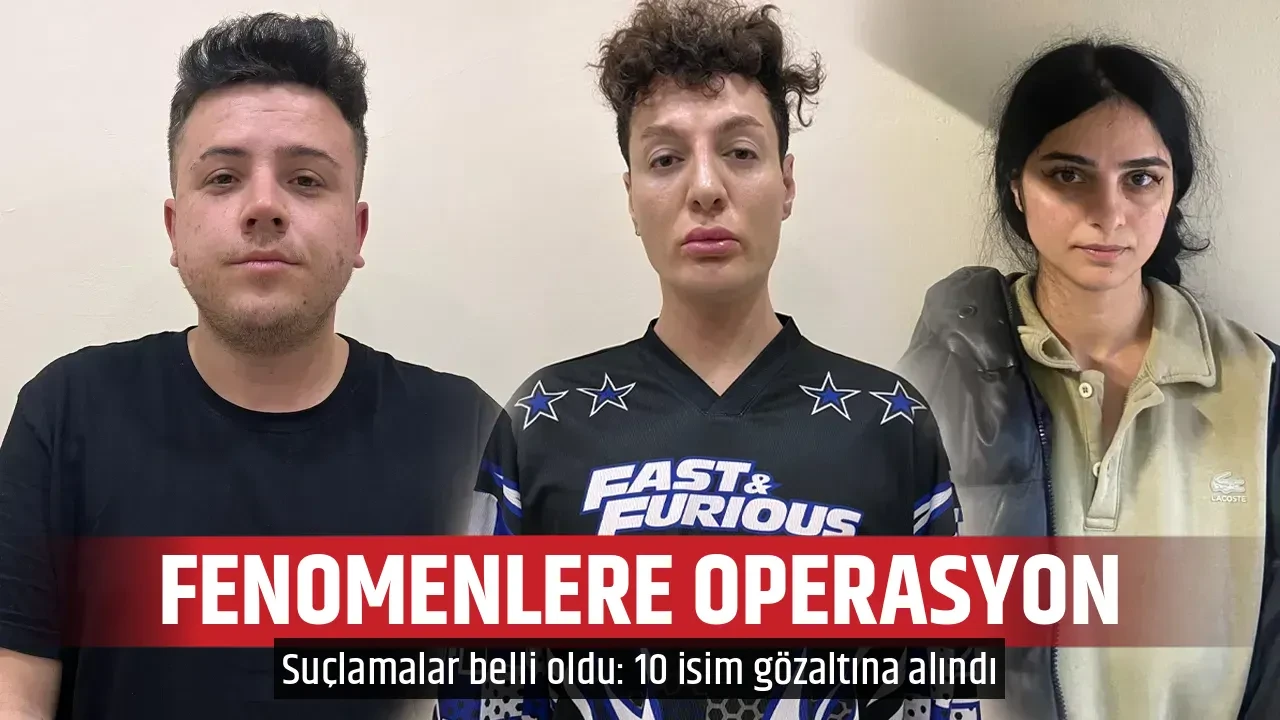 FENOMENLERE OPERASYON 