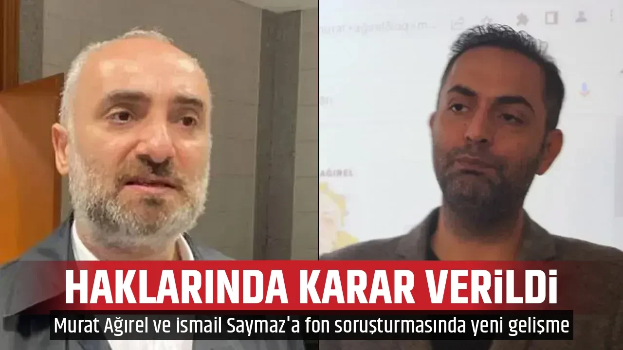 HAKLARINDA KARAR VERİLDİ