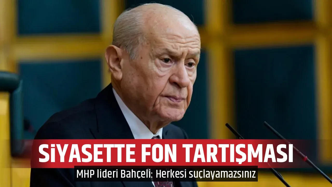 SİYASETTE FON TARTIŞMASI