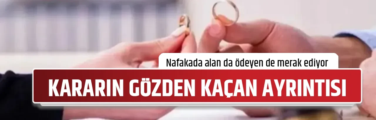 KARARIN GÖZDEN KAÇAN AYRINTISI