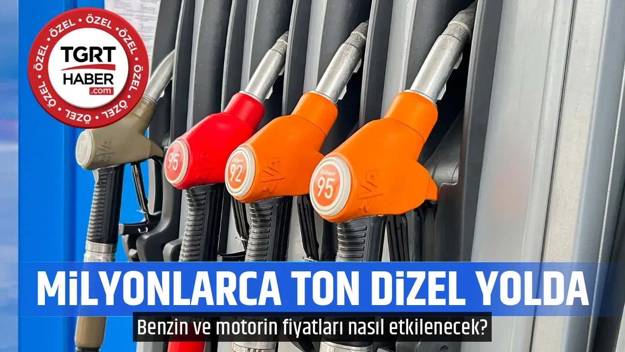 MİLYONLARCA TON DİZEL YOLDA