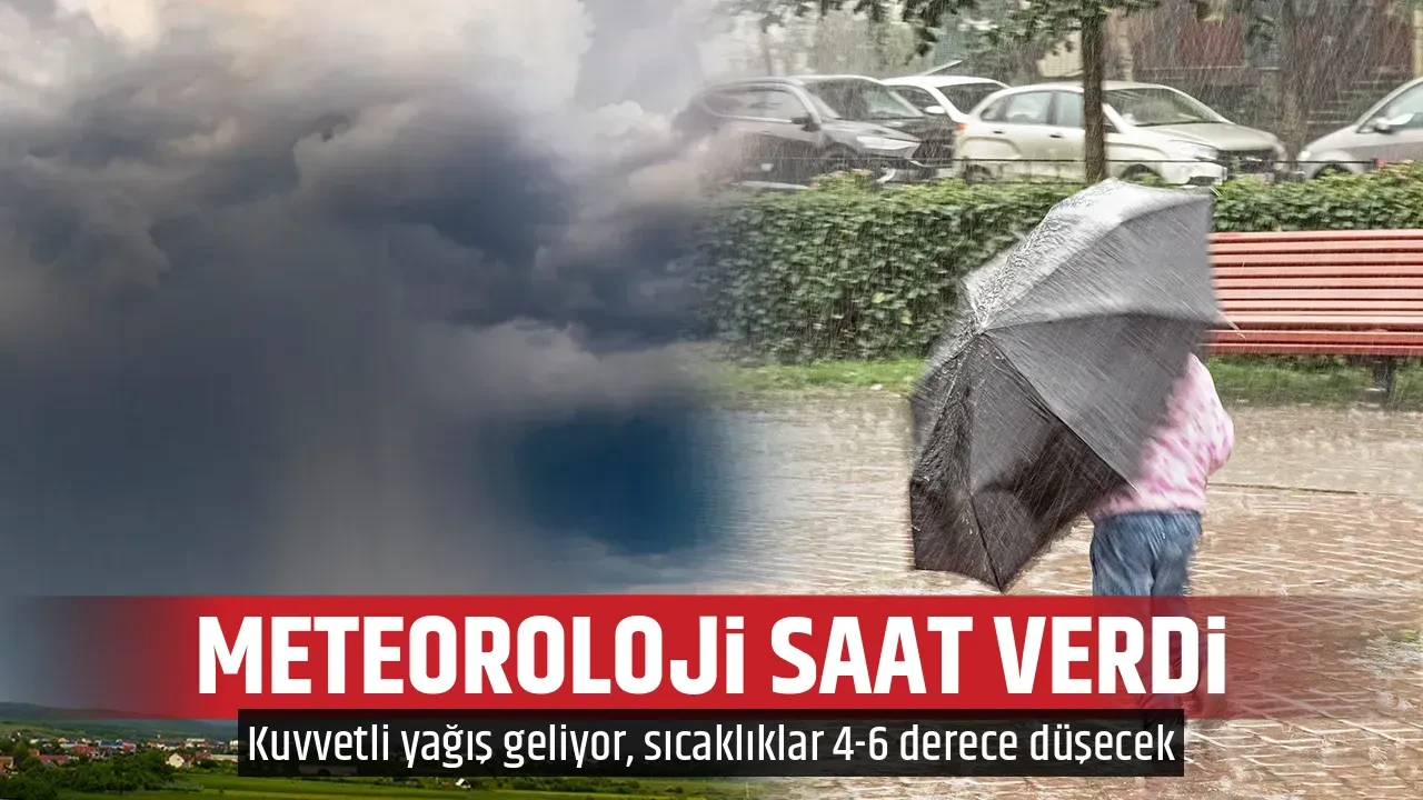 METEOROLOJİ SAAT VERDİ