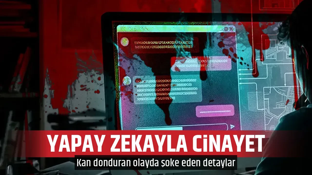 YAPAY ZEKAYLA CİNAYET