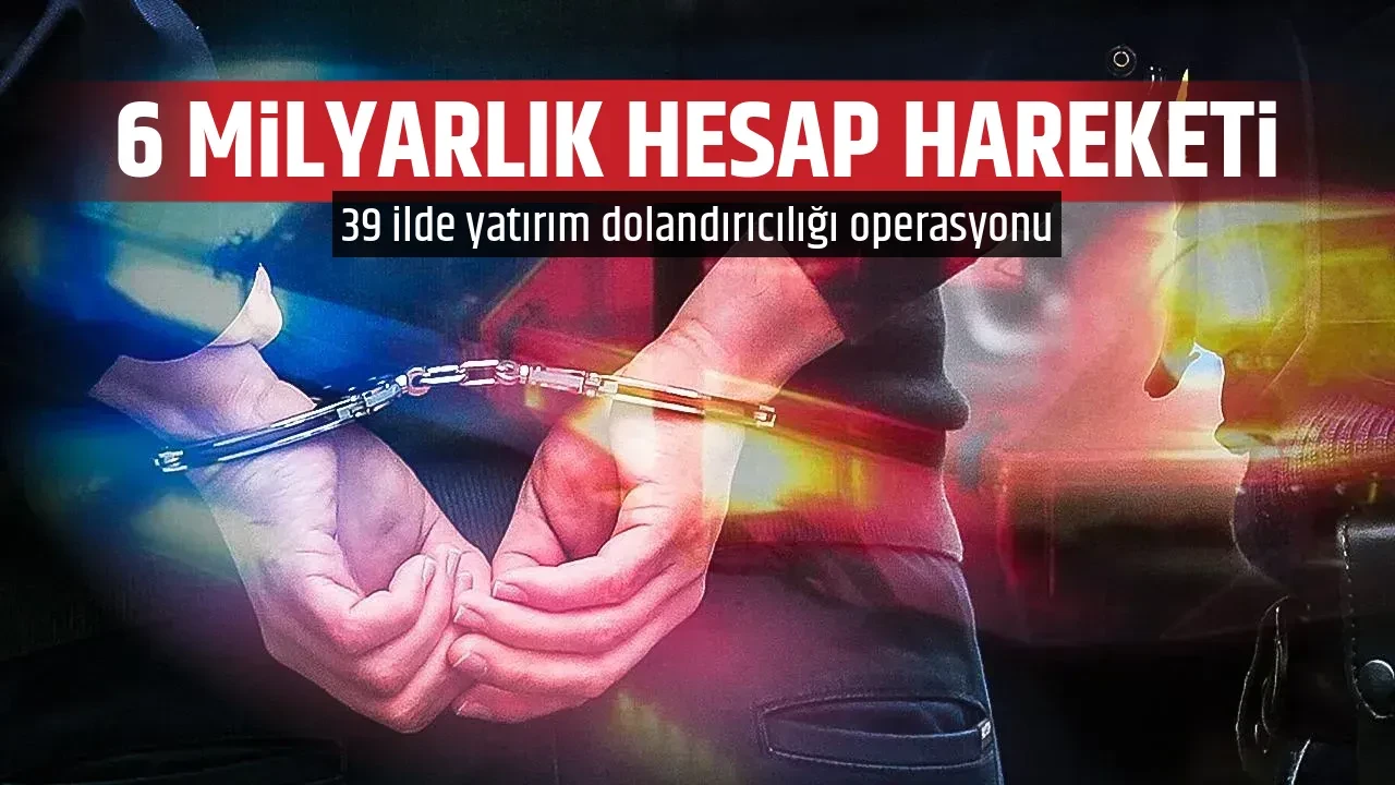 6 MİLYARLIK HESAP HAREKETİ