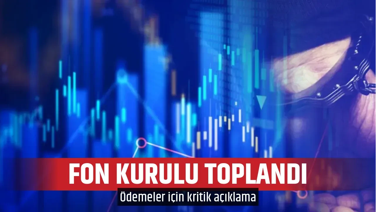FON KURULU TOPLANDI