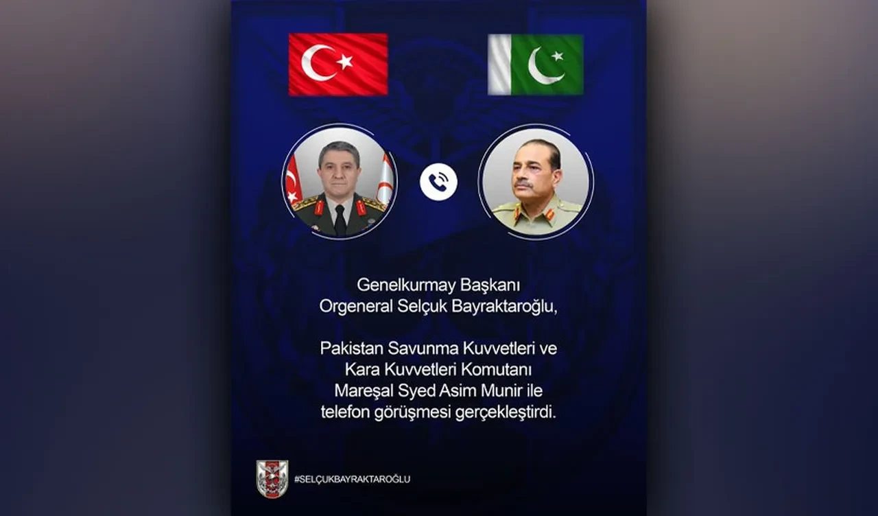 Genelkurmay Başkanı Orgeneral Bayraktaroğlu, Pakistanlı mevkidaşı Munir ile telefonda görüştü