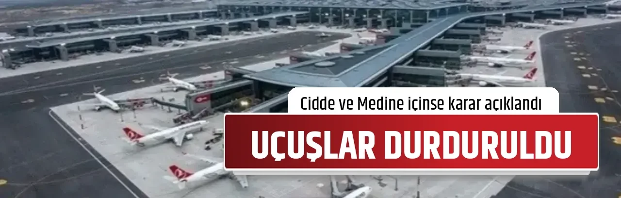 UÇUŞLAR DURDURULDU