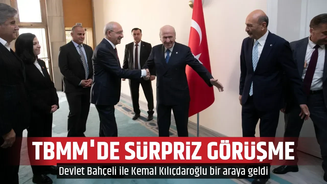 TBMM'DE SÜRPRİZ GÖRÜŞME