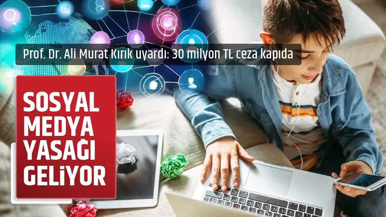 SOSYAL MEDYA YASAĞI GELİYOR