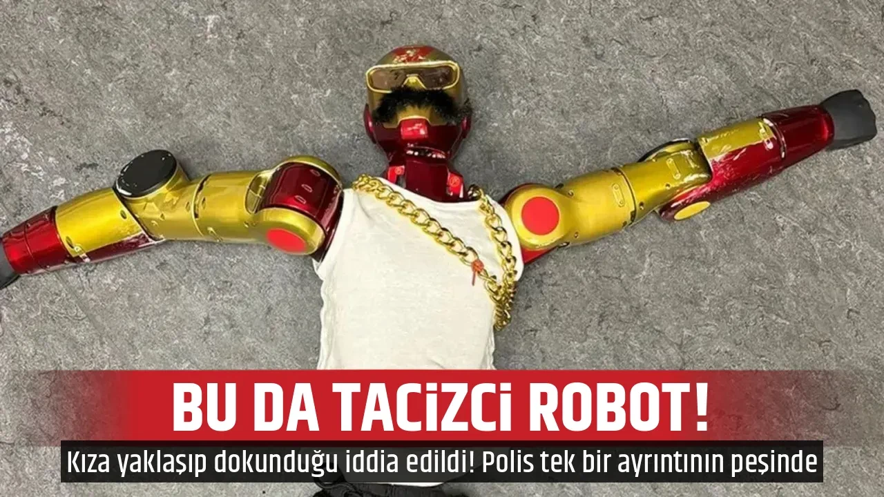 BU DA TACİZCİ ROBOT!