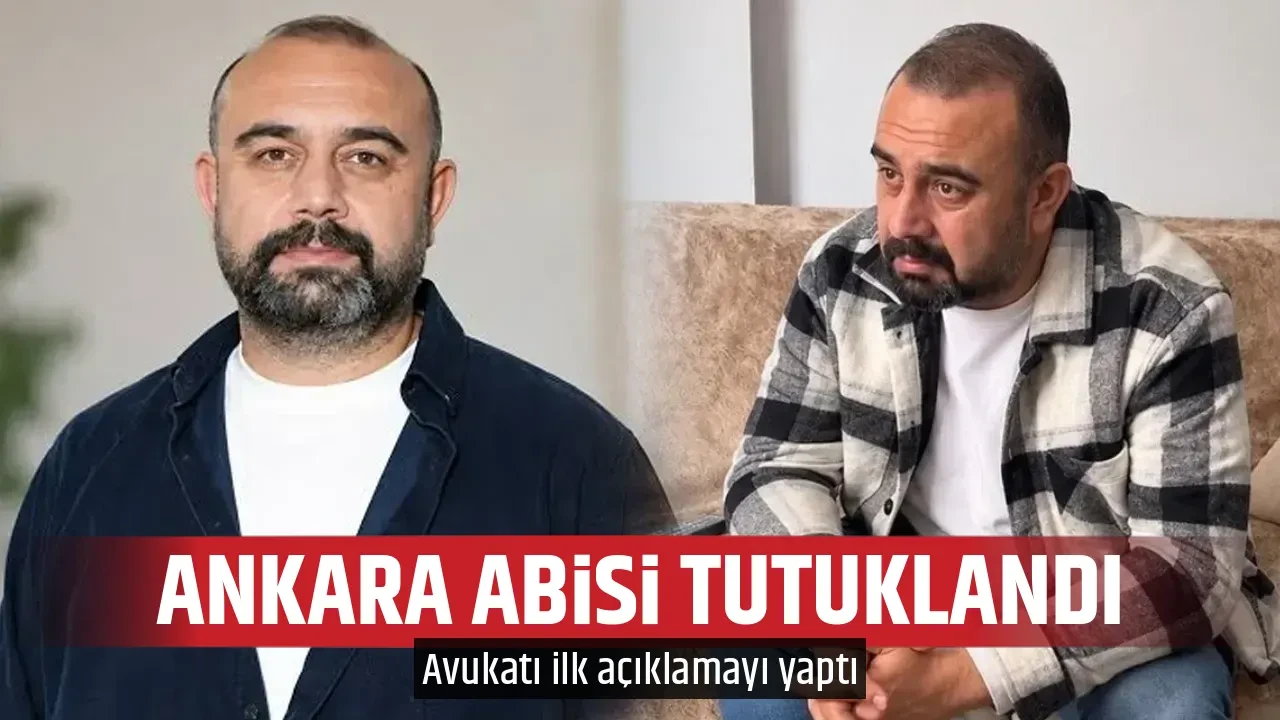 ANKARA ABİSİ TUTUKLANDI