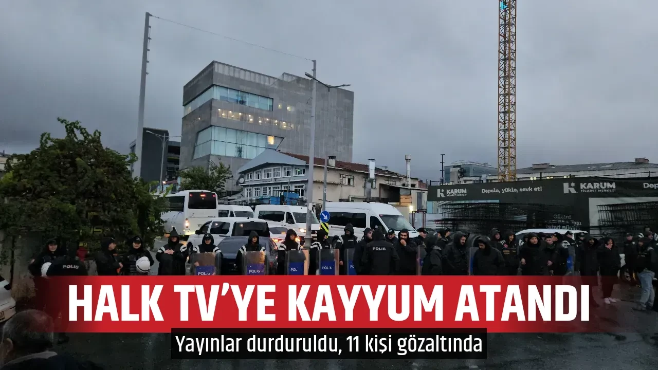 HALK TV’YE KAYYUM ATANDI