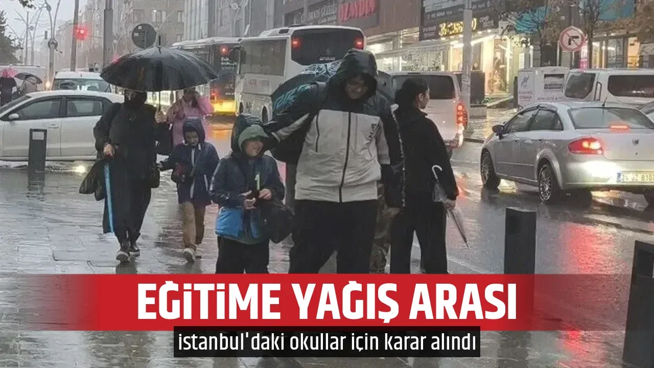 EĞİTİME YAĞIŞ ARASI