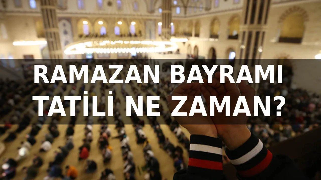 Ramazan Bayramı 2027 ne zaman, kaç gün tatil olacak? Ramazan Bayramı tatili 9 gün mü olacak?