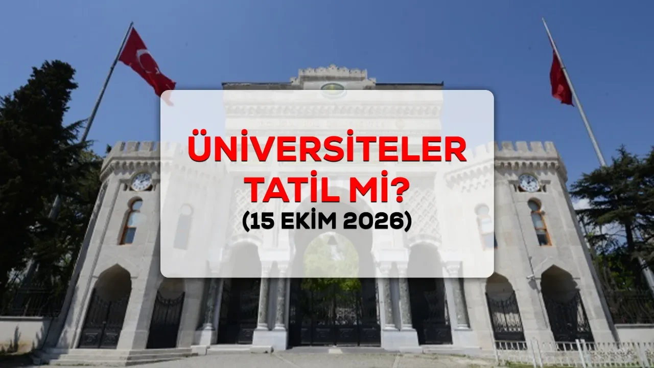 Üniversiteler yarın tatil mi? 15 Ekim İstanbul'da yarın okullar tatil edildi