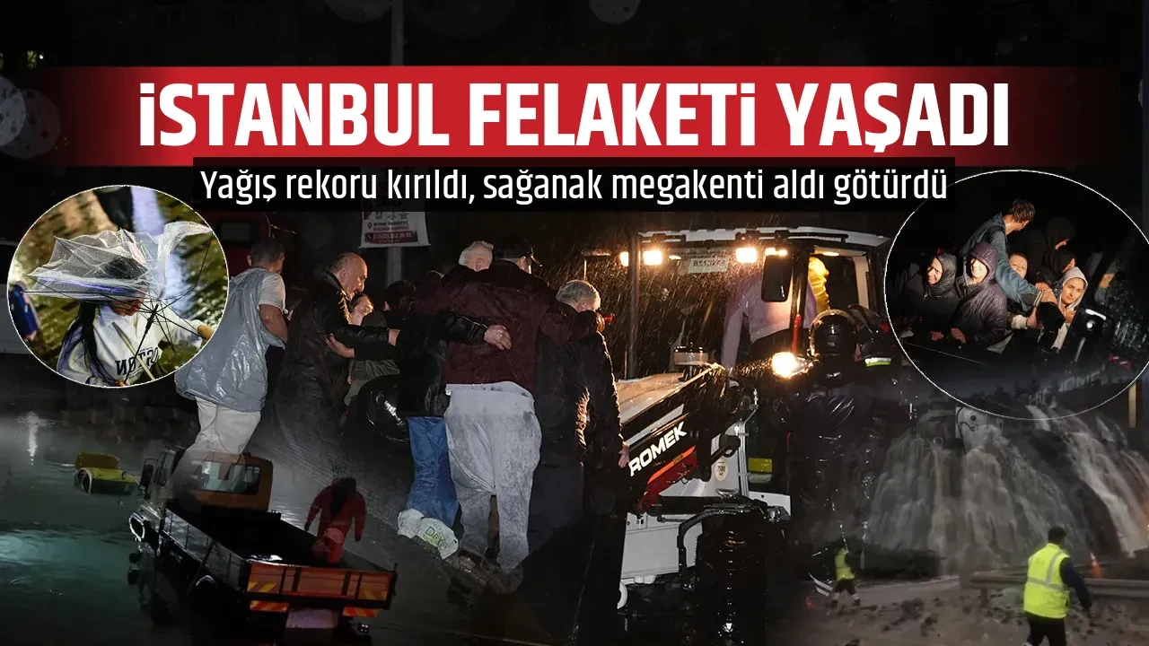 İSTANBUL FELAKETİ YAŞADI