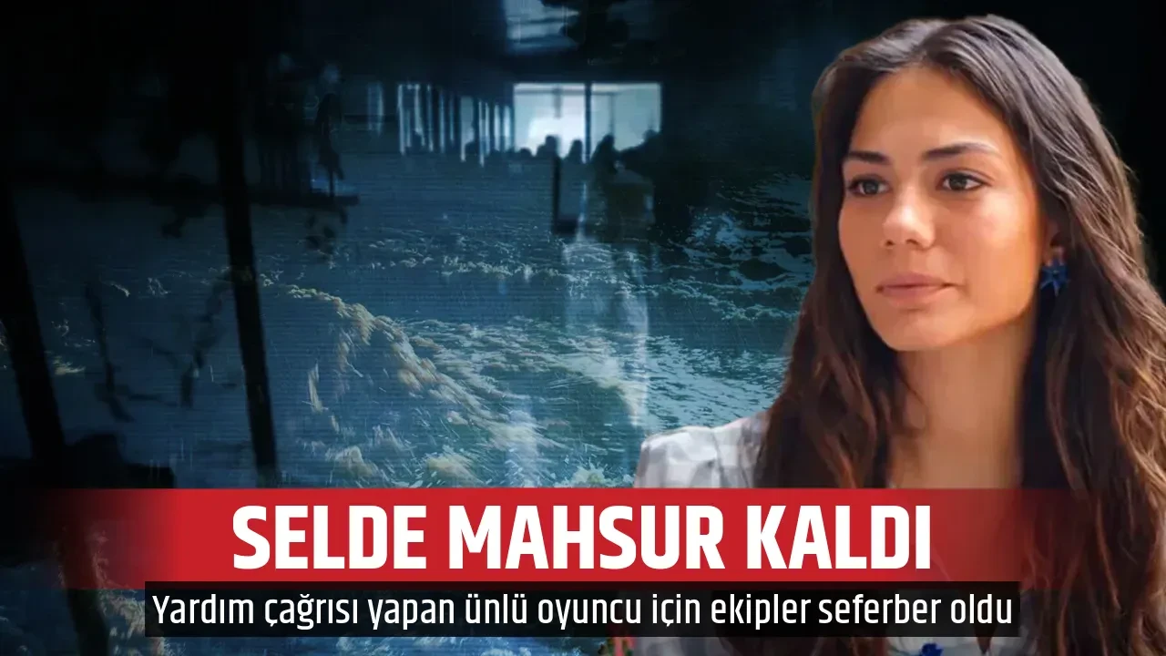 SELDE MAHSUR KALDI