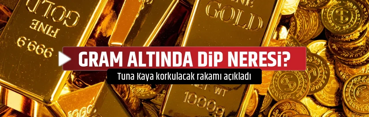 GRAM ALTINDA DİP NERESİ?