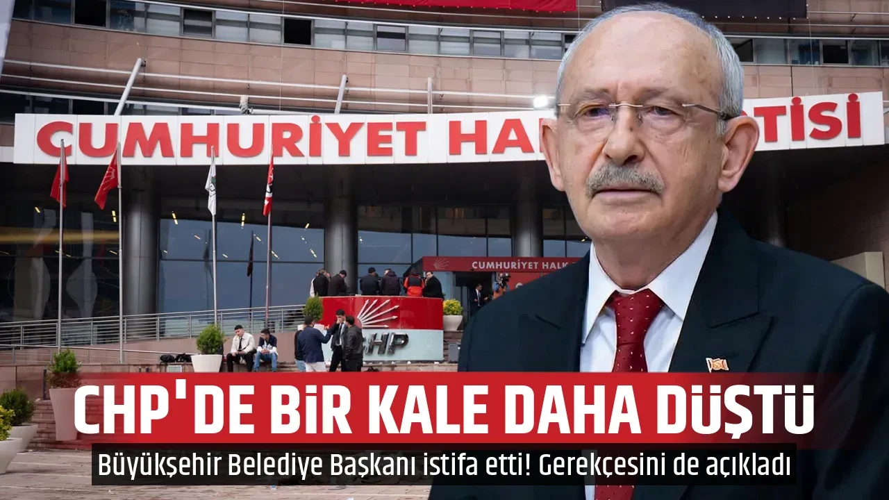 CHP'DE BİR KALE DAHA DÜŞTÜ