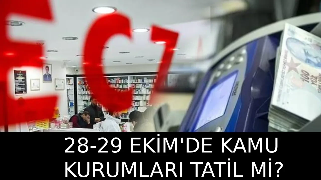28-29 Ekim hastaneler, eczaneler ve bankalar açık mı? 2026 Cumhuriyet Bayramı çalışma saatleri