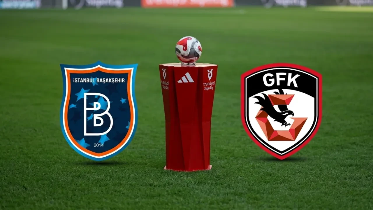 Başakşehir Gaziantep FK saat kaçta, hangi kanalda?