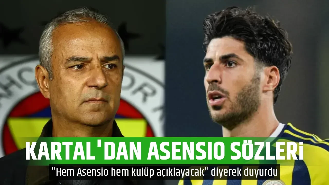 KARTAL'DAN ASENSIO SÖZLERİ