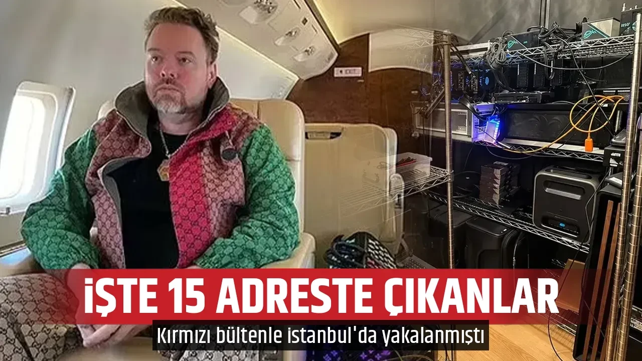 İŞTE 15 ADRESTE ÇIKANLAR