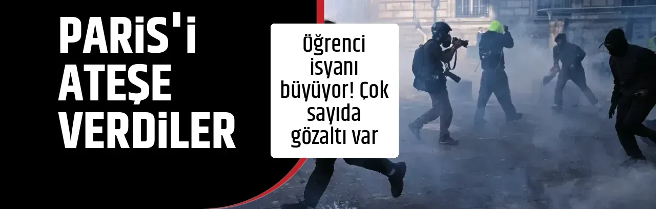 PARİS'İ ATEŞE VERDİLER