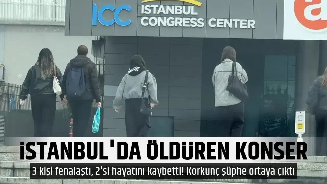 İSTANBUL'DA ÖLDÜREN KONSER