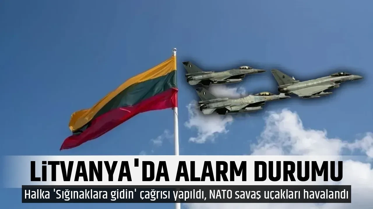 LİTVANYA'DA ALARM DURUMU