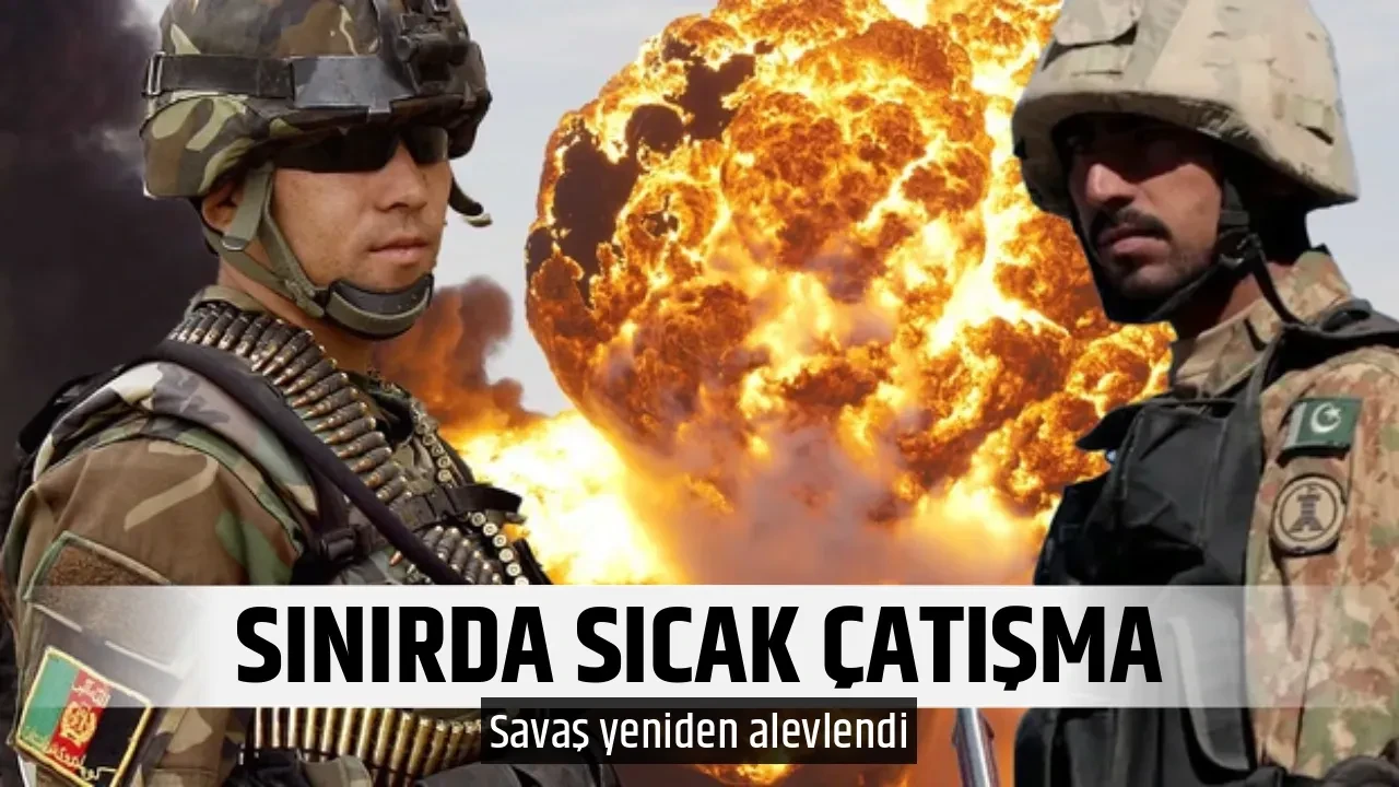 SINIRDA SICAK ÇATIŞMA
