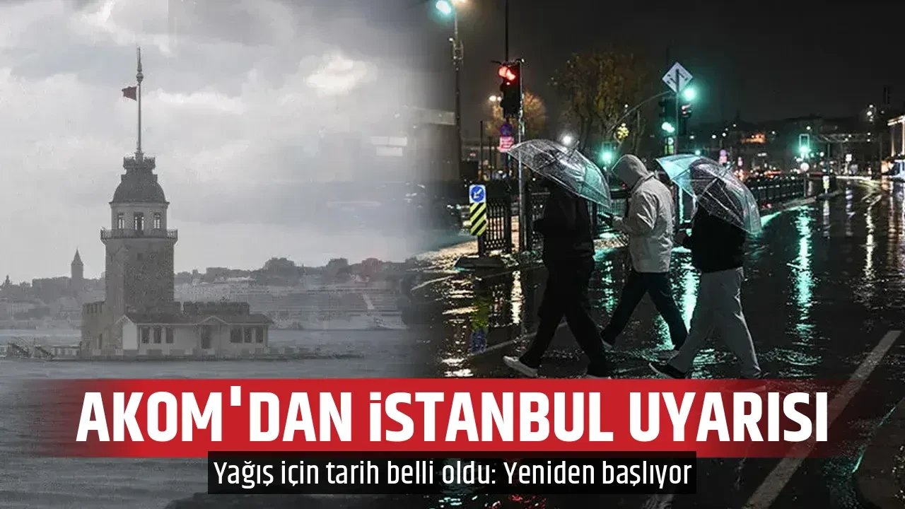 AKOM'DAN İSTANBUL UYARISI