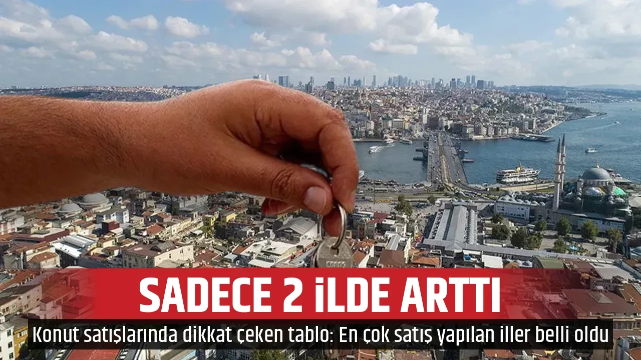 SADECE 2 İLDE ARTTI