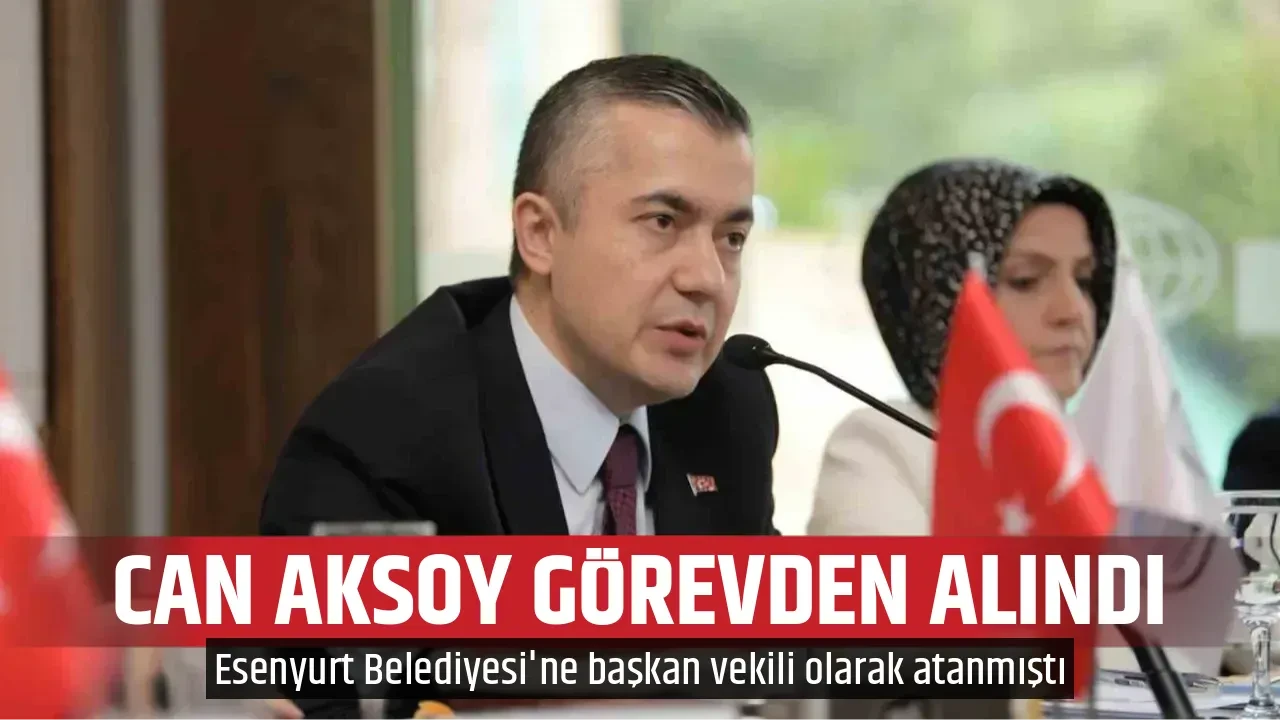 CAN AKSOY GÖREVDEN ALINDI