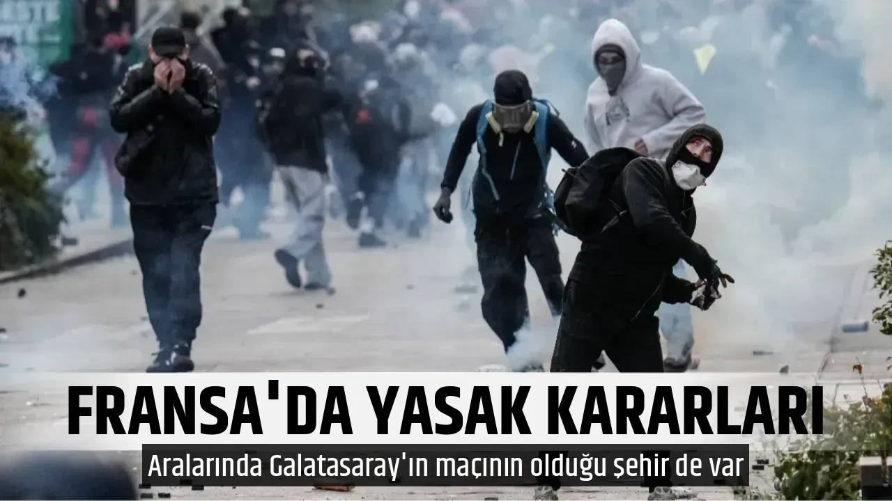 FRANSA'DA YASAK KARARLARI