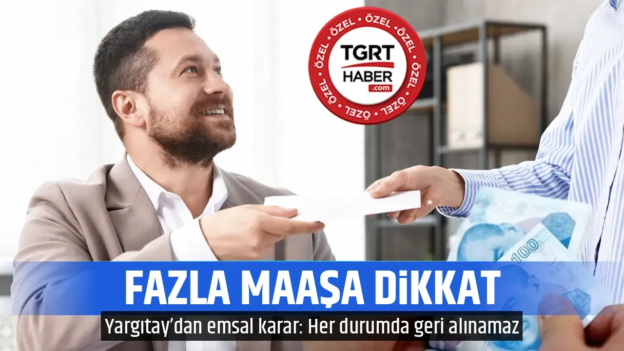 FAZLA MAAŞA DİKKAT