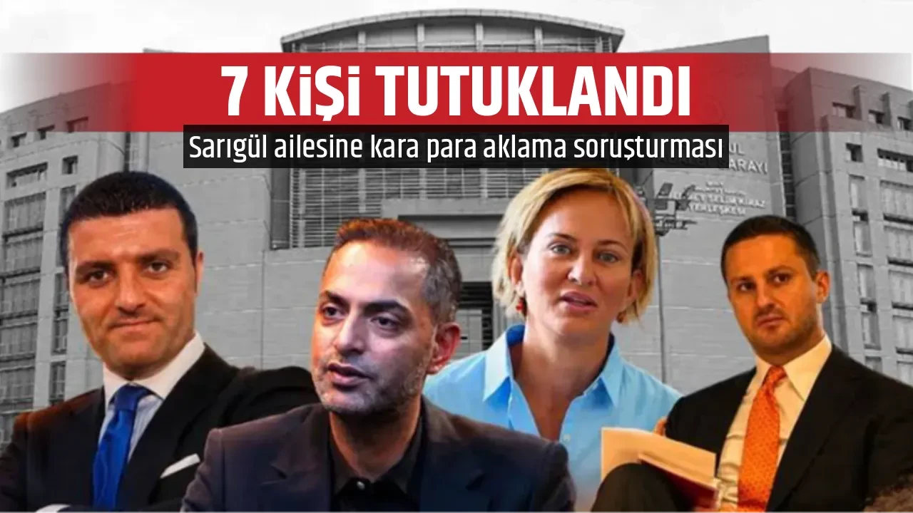 7 KİŞİ TUTUKLANDI
