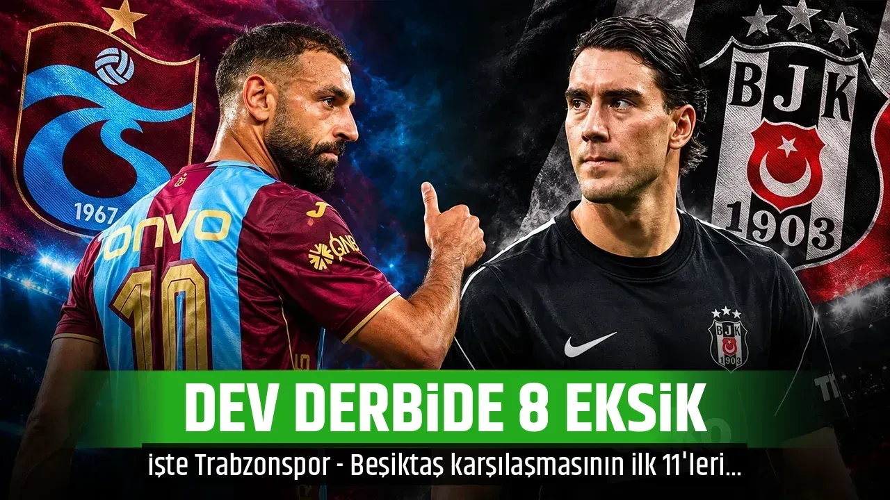 DEV DERBİDE 8 EKSİK