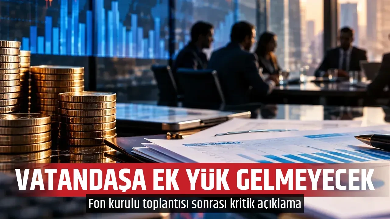 VATANDAŞA EK YÜK GELMEYECEK