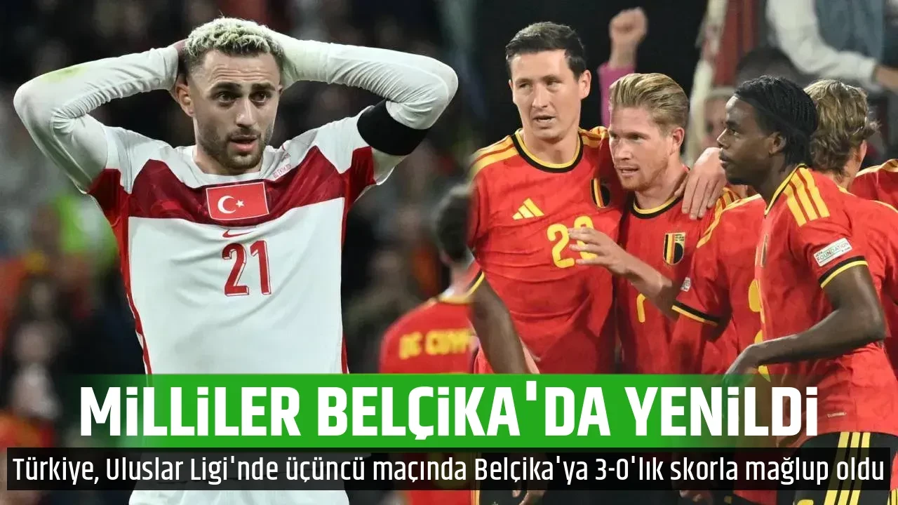 MİLLİLER BELÇİKA'DA YENİLDİ