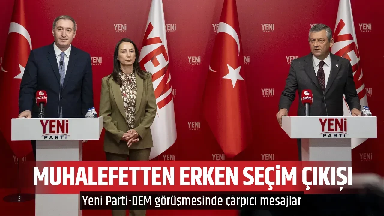 MUHALEFETTEN ERKEN SEÇİM ÇIKIŞI
