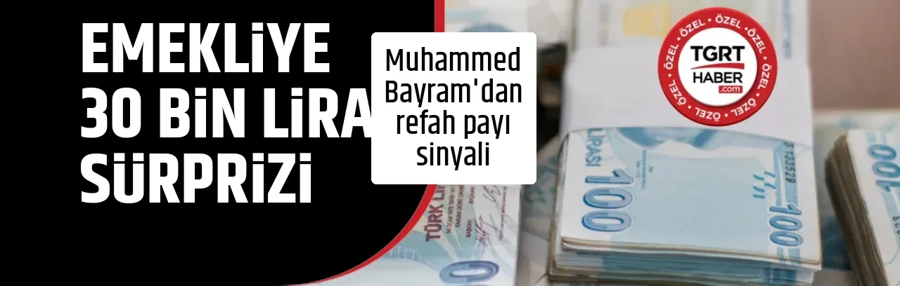 EMEKLİYE 30 BİN LİRA SÜRPRİZİ