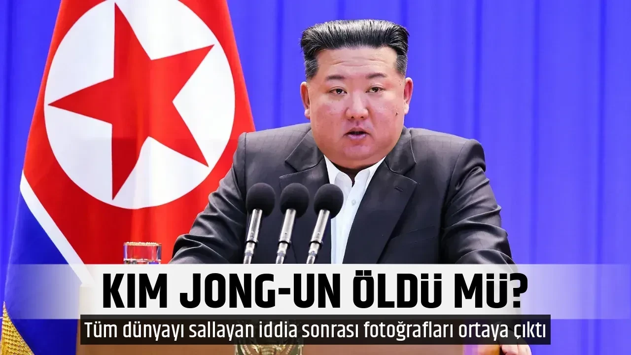 KIM JONG-UN ÖLDÜ MÜ?