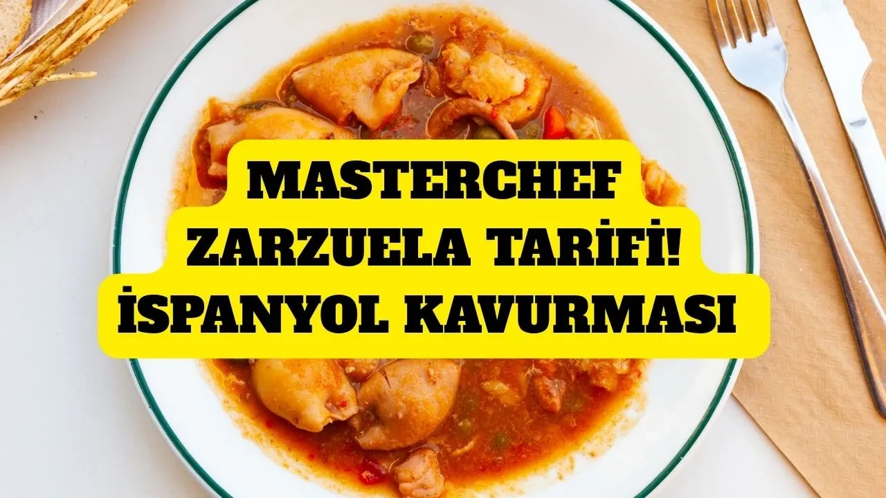 Masterchef Zarzuela tarifi nasıl yapılır? İspanyol kavurması olarak bilinen Zarzuela içinde neler var?