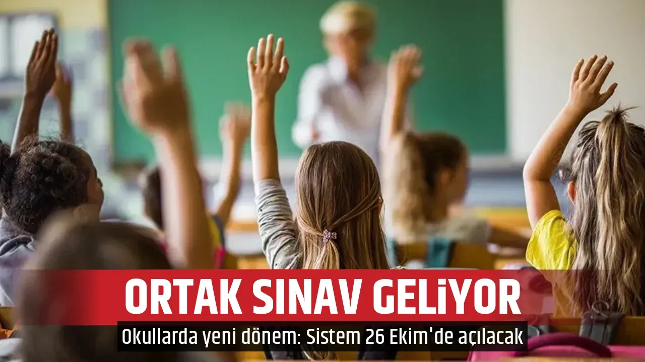 ORTAK SINAV GELİYOR