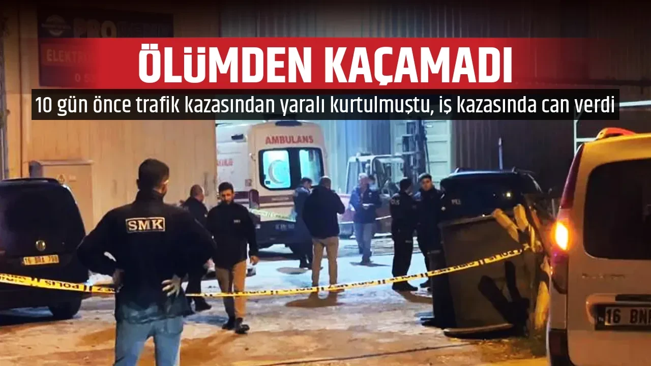 ÖLÜMDEN KAÇAMADI