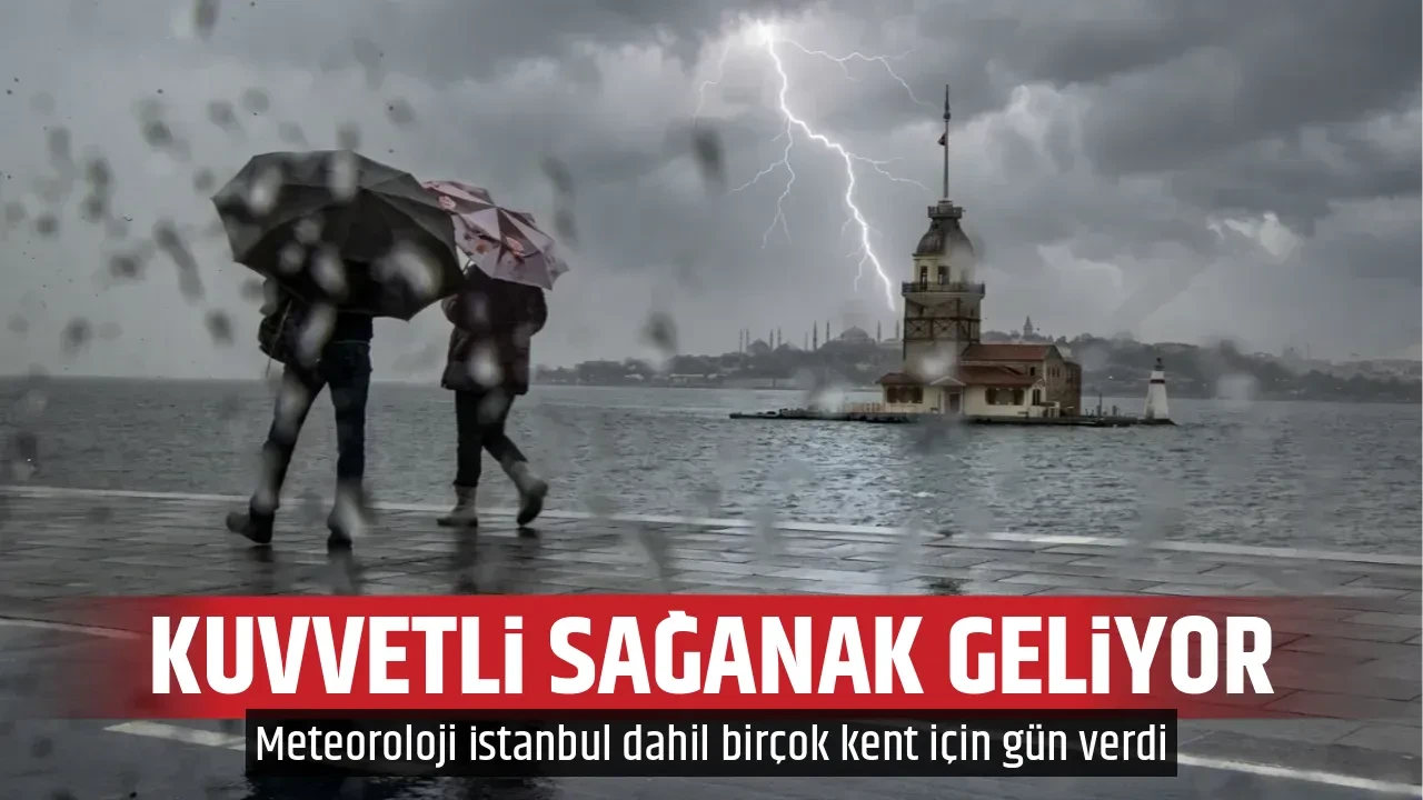 KUVVETLİ SAĞANAK GELİYOR